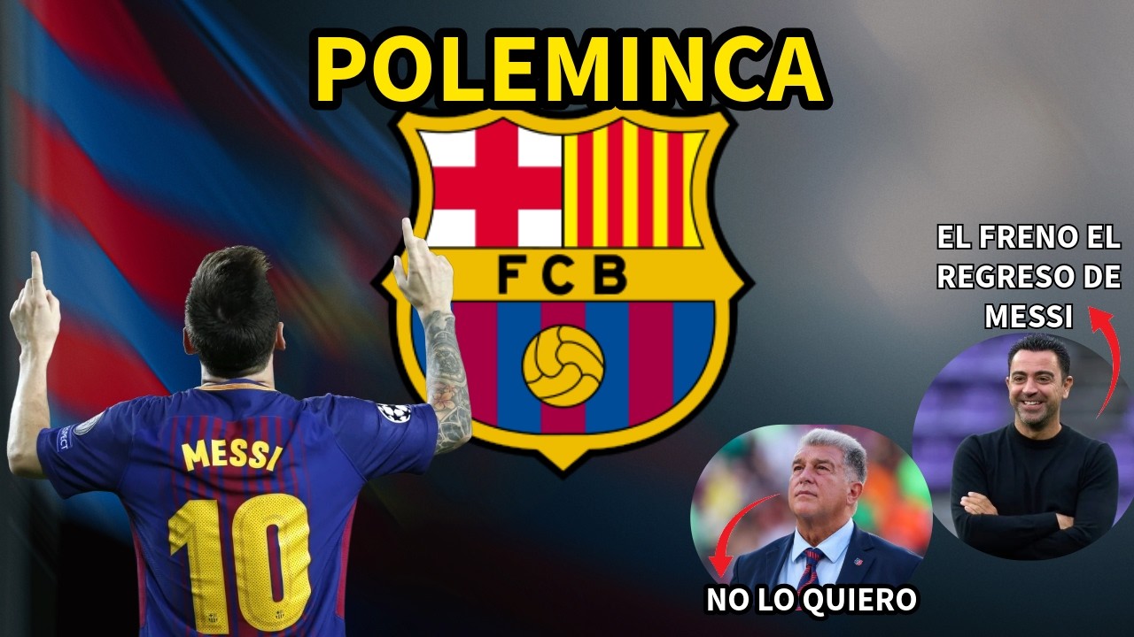 LAPORTA RECHAZÓ A MESSI? 😰 ‖ XAVI ENGAÑA A BARCELONA
