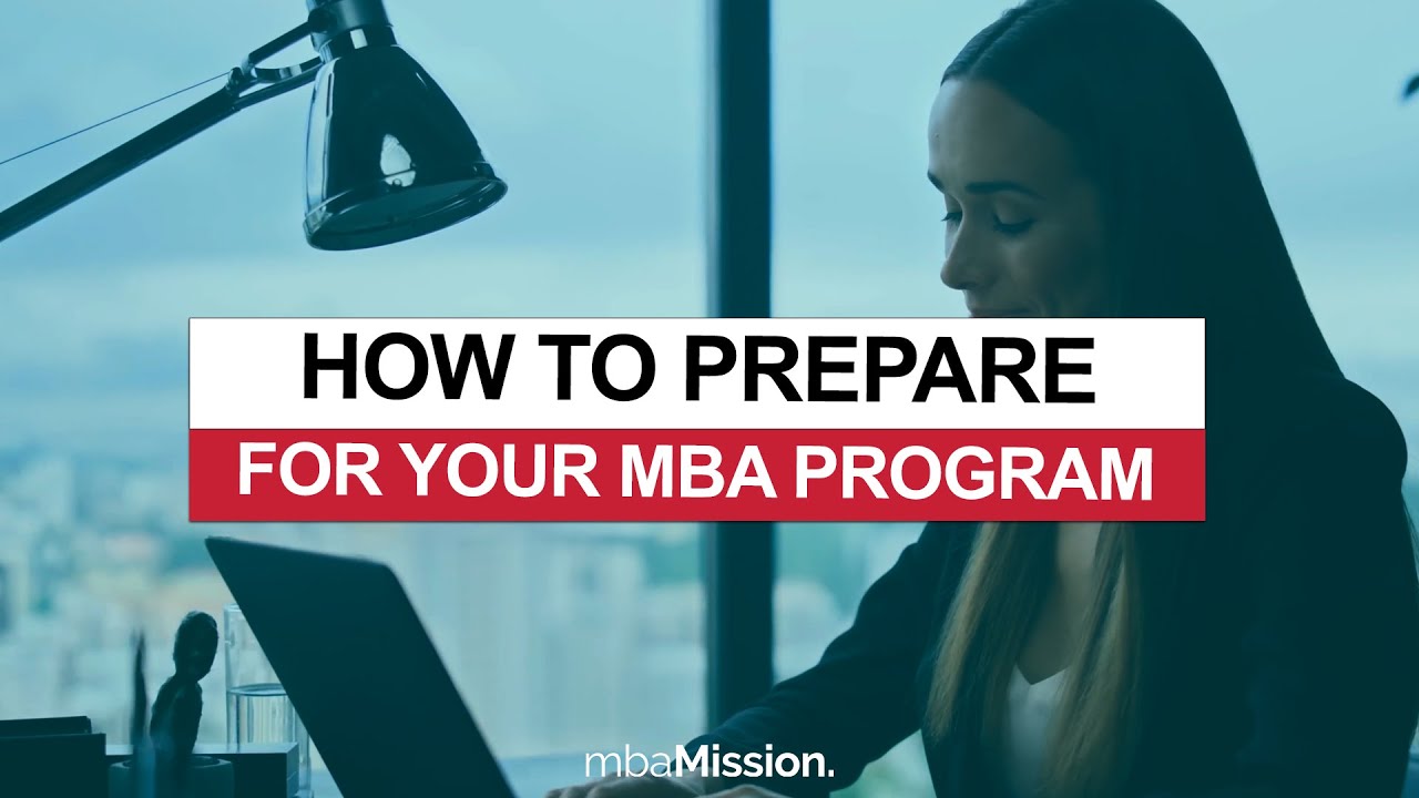 How To Get Ready For Your Upcoming MBA Program
