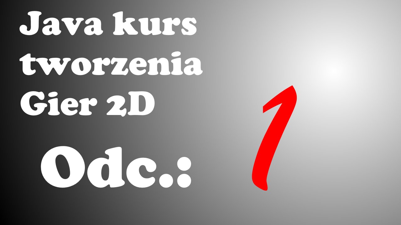 Kurs tworzenia gry 2d w Javie Odcinek1
