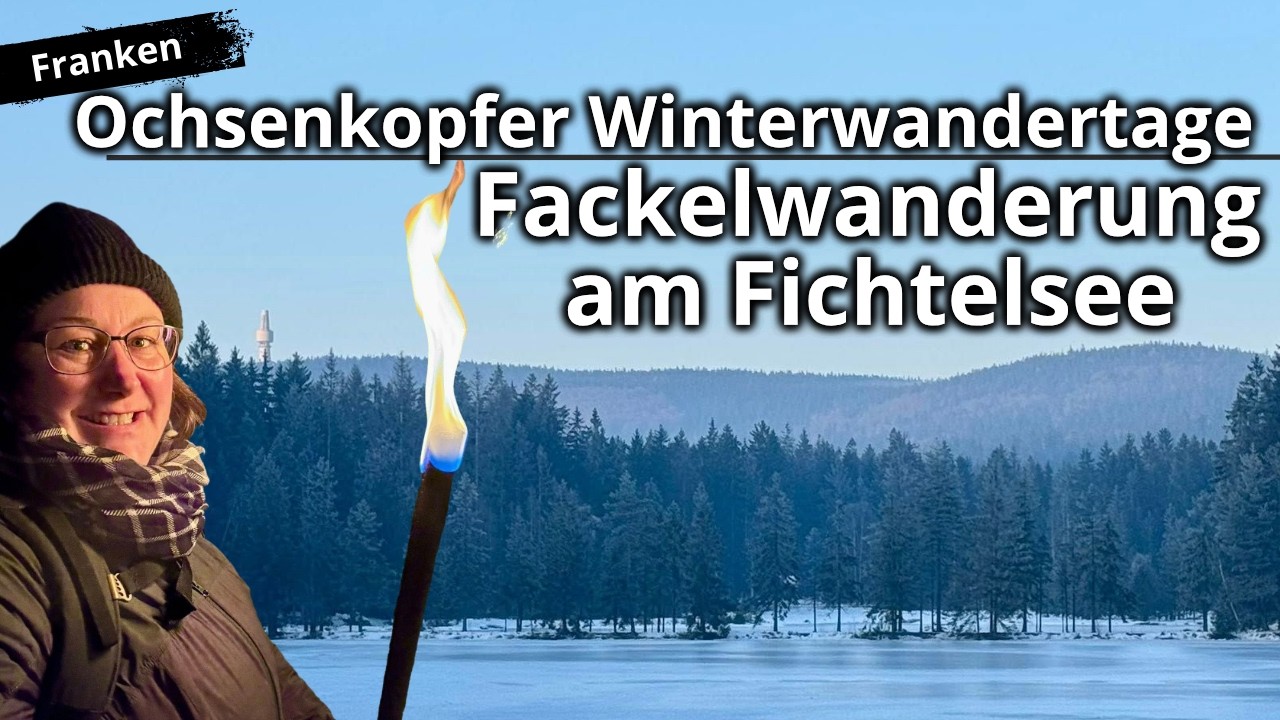 Zwischen Fackellicht und Schneestille | Winterwandern im Fichtelgebirge