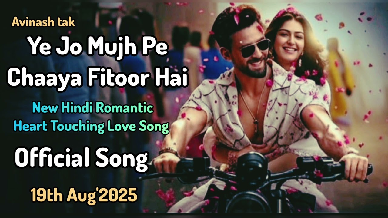Ye Jo Mujh Pe Chaaya Fitoor Hai | New Hindi Romantic Song 2025 | Heart Touching Love Song