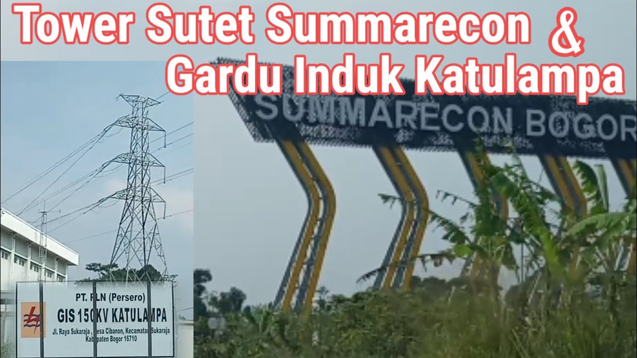 Tower Sutet Summarecon Bogor & Gardu Induk Katulampa  | Powerline Tower & Katulampa Bogor Substation