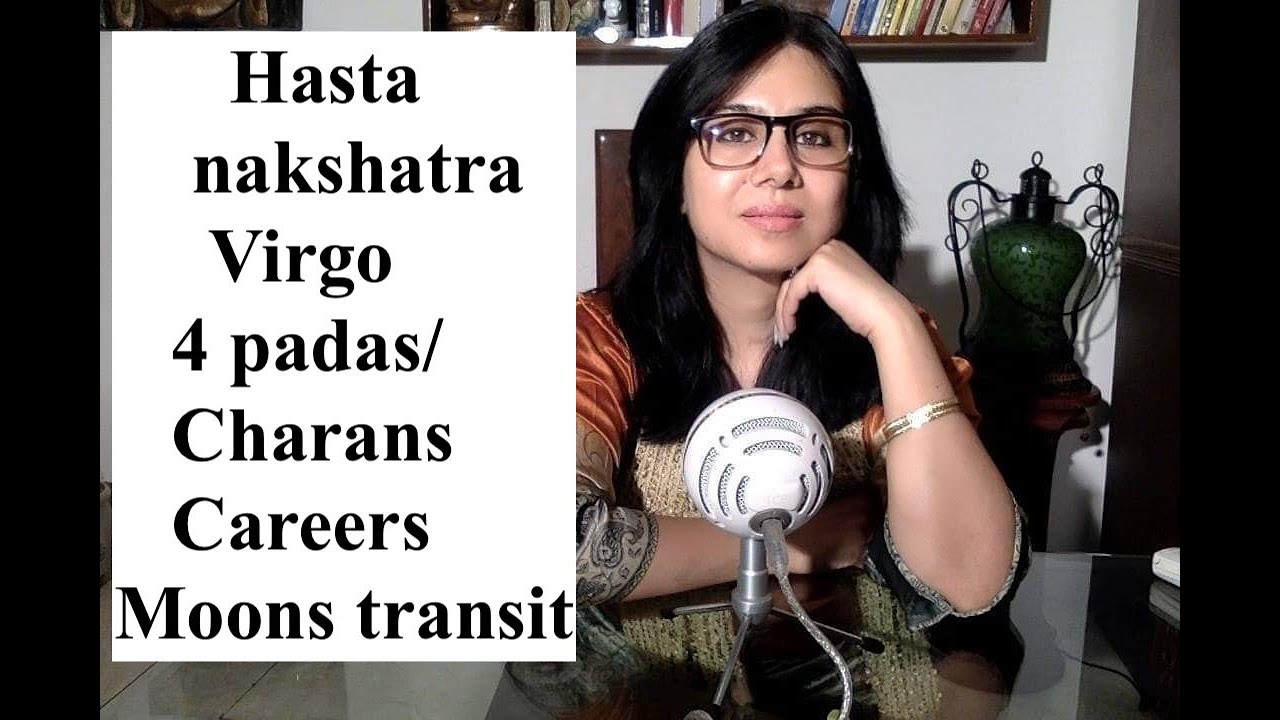 Hasta Nakshatra, Virgo. Careers, nakshatra padas and moons transit. 2/2