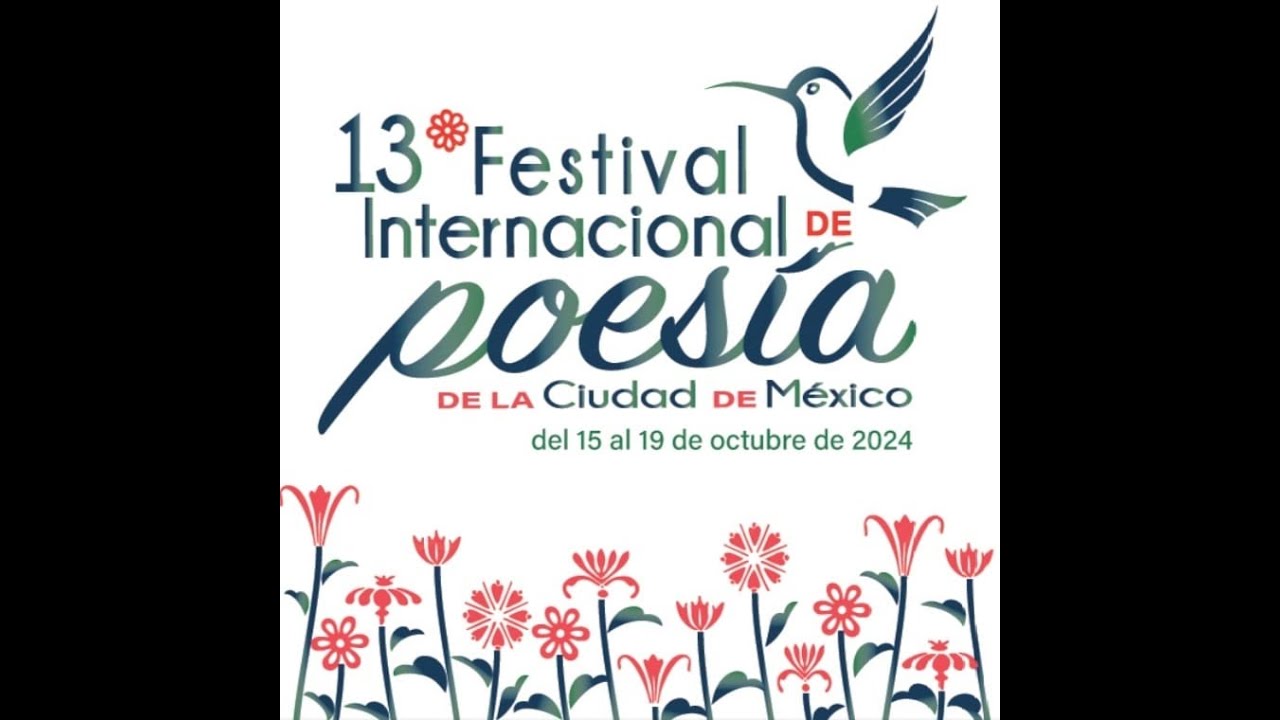 Agradecimiento y recuerdos 13º Festival Internacional de Poesía Ciudad de México. 15 al 19/10/2024.