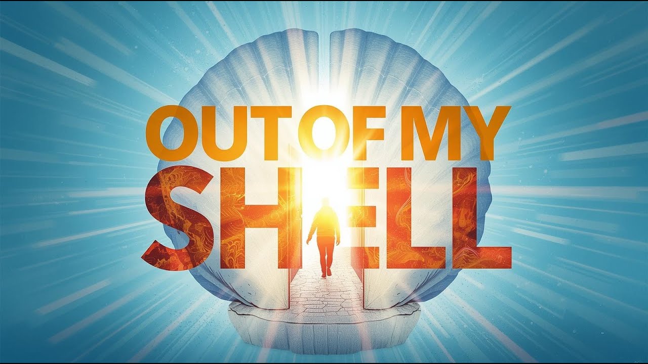 Out of My Shell v1 | Breaking Free from Shyness Anthem