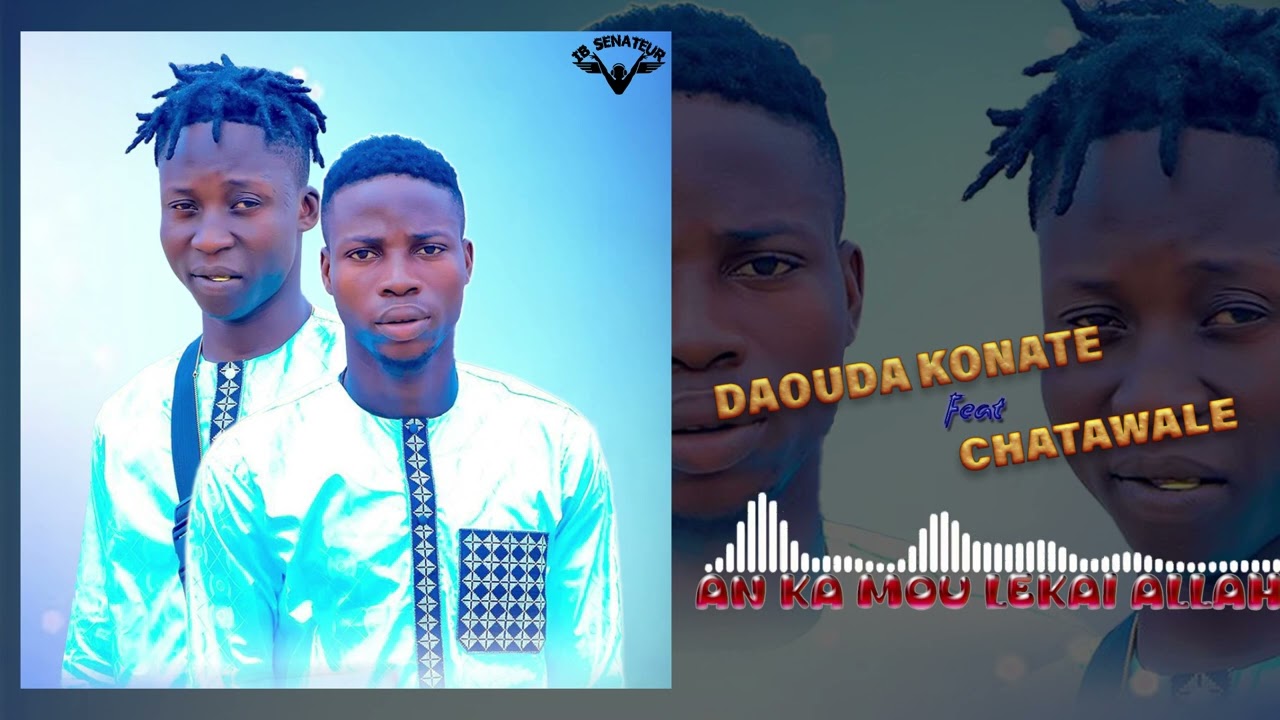 KONATE DAOU FEAT CHATAWALE  AN KA MOU LEKAI ALLAH LA