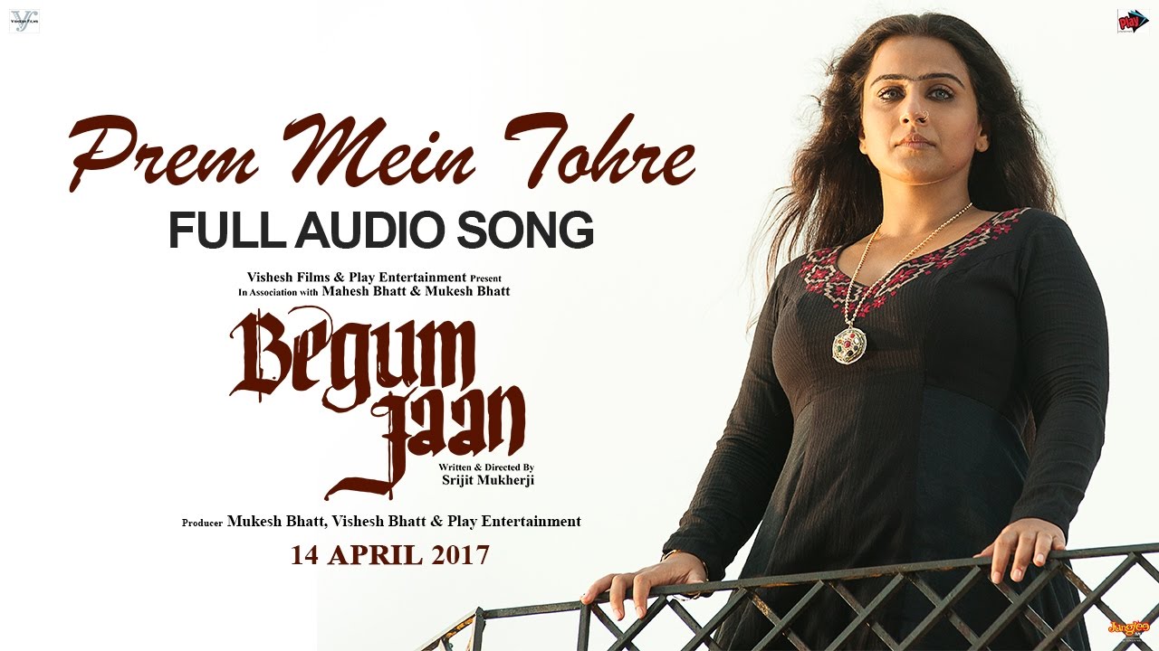 Prem Mein Tohre | Audio Song | Begum Jaan | Asha Bhosle | Anu Malik | Vidya Balan | Srijit Mukherji