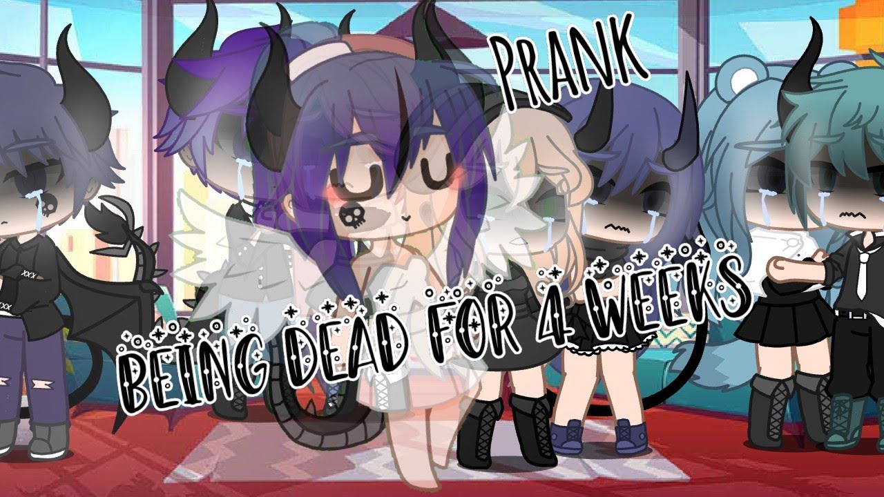 Being dead for 4 weeks prank ||•Gacha club•|| Inspired by some gachatuber 👀
