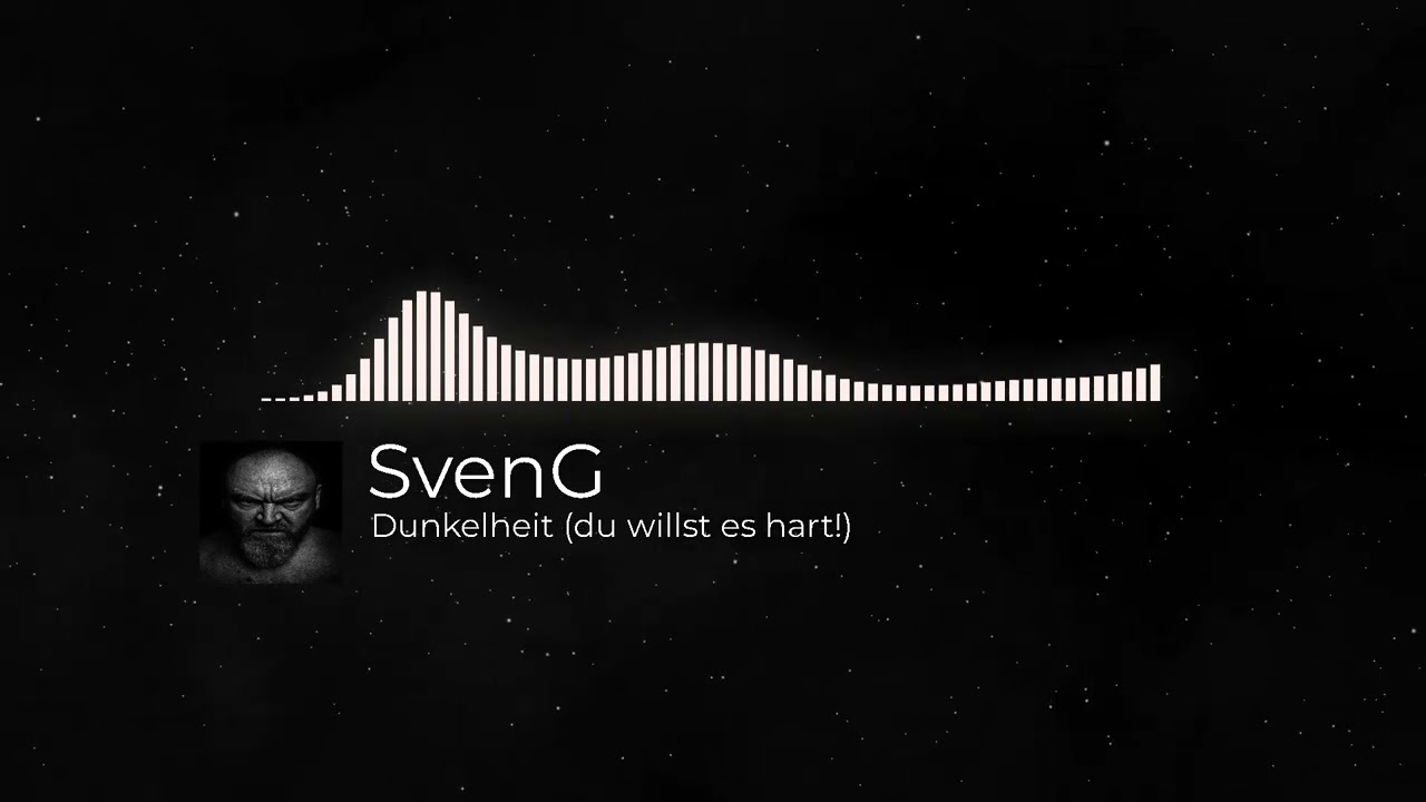 SvenG - Dunkelheit (Du willst es hart!)