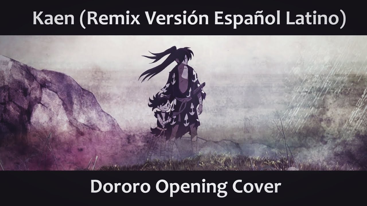 Kaen (Remix Versión Español Latino) Dororo OP