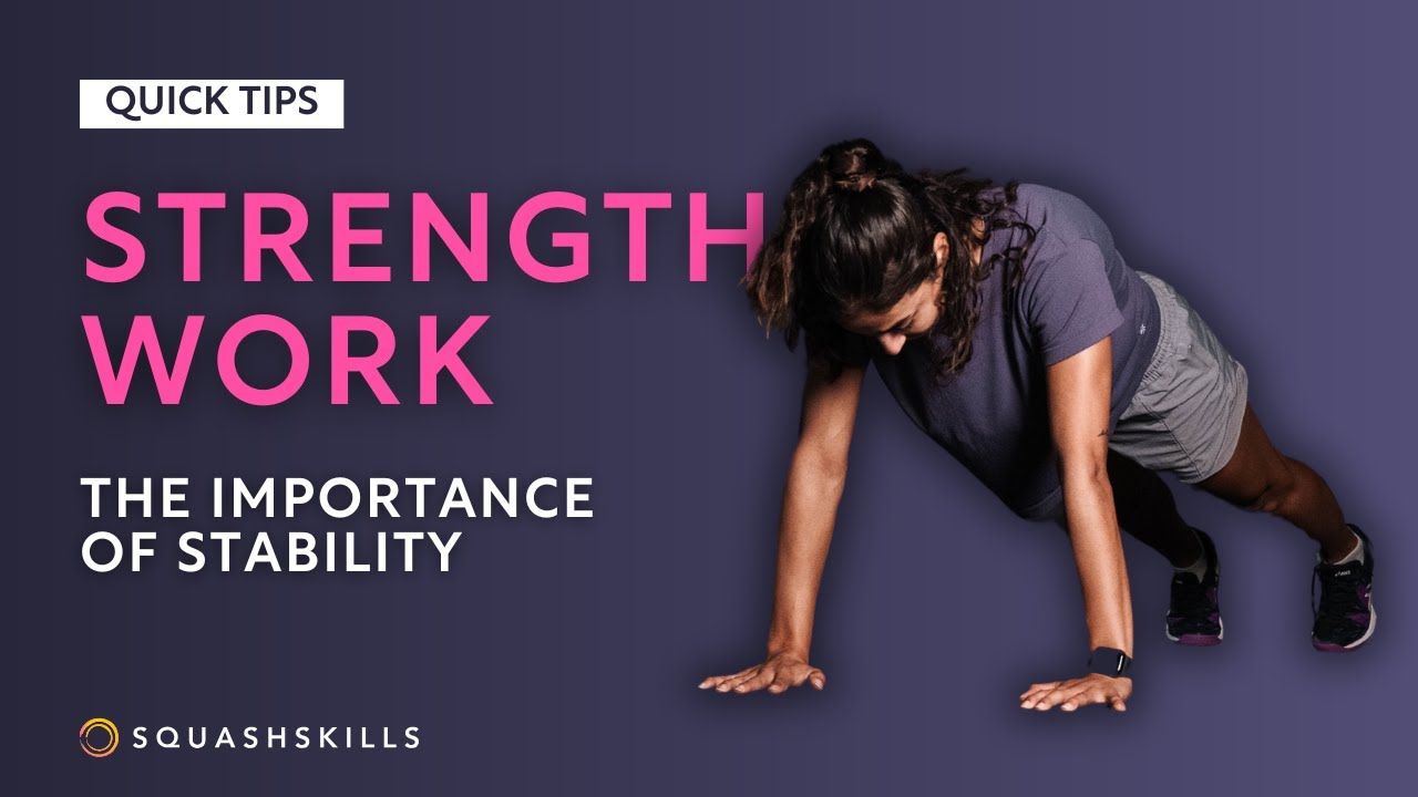 Squash Tips: The Importance of Stability - Strength Work