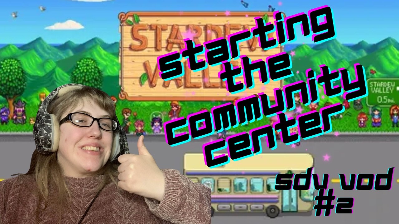 Stardew Valley VOD#2: Starting the Community Center