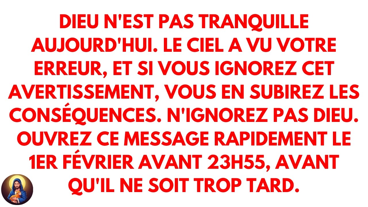 Dieu n'est pas tranquille aujourd'hui. Le Ciel a vu votre erreur, et si vous ignorez cet....