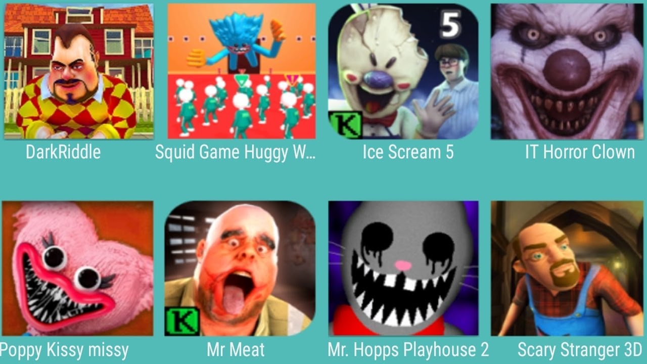 Dark Riddle,Squid Game Huggy,Ice Scream 5,IT Horror Clown,Poppy Kissy Missy,Mr.Hopp's Playhouse 2,..