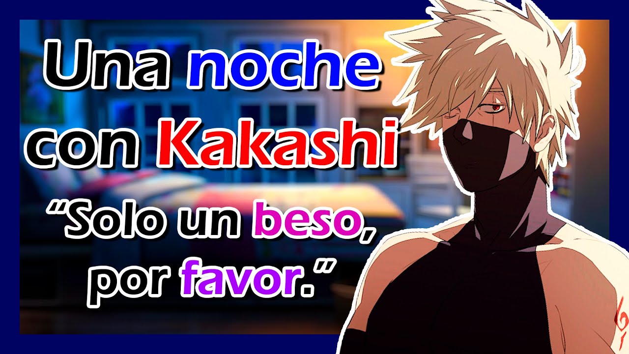 🖤 Una noche con Kakashi Cap 03🖤  [ASMR] [Roleplay] [Kakashi]