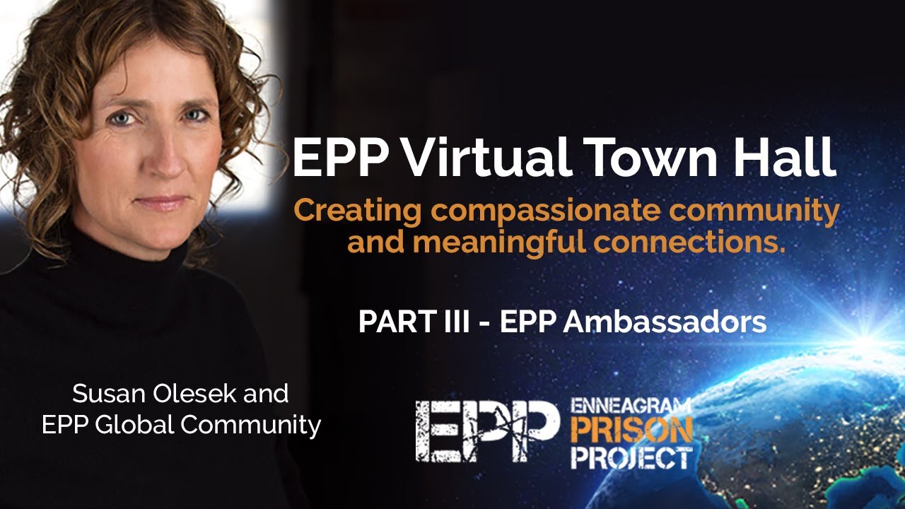 EPP Virtual Town Hall Gathering - Hosted by Susan Olesek: Part III