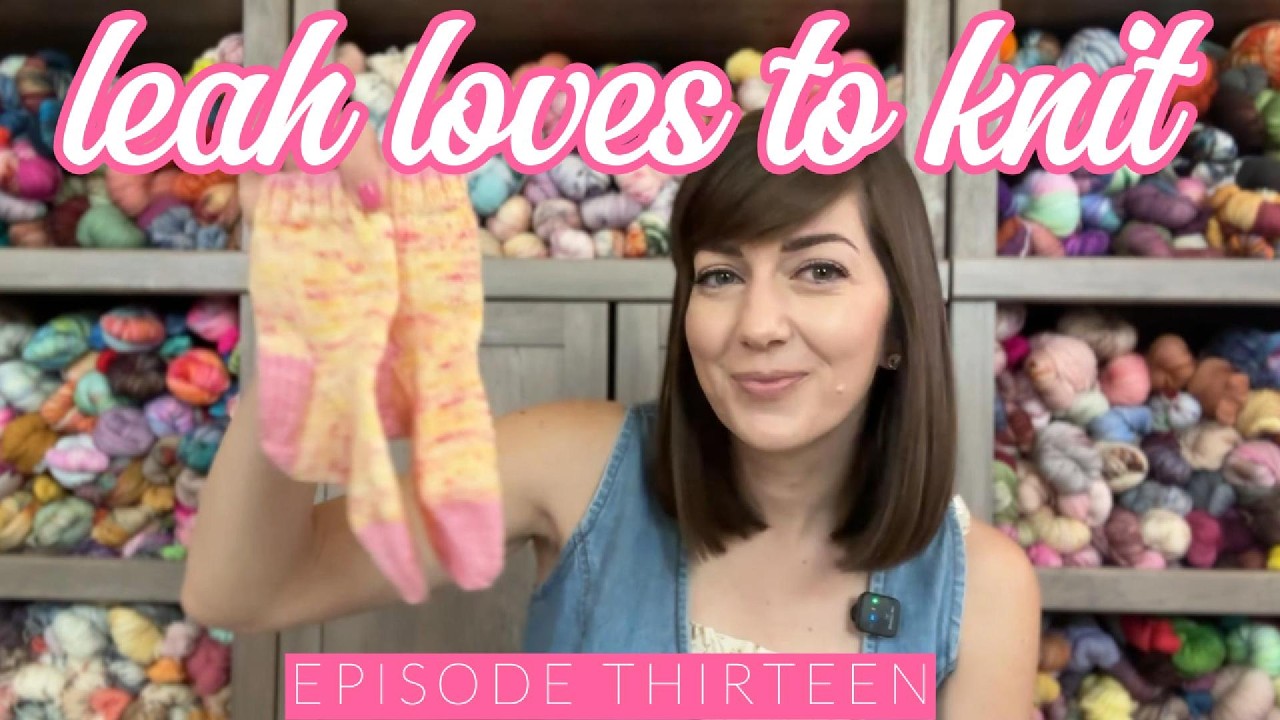 Leah Loves to Knit Podcast - Episode 13