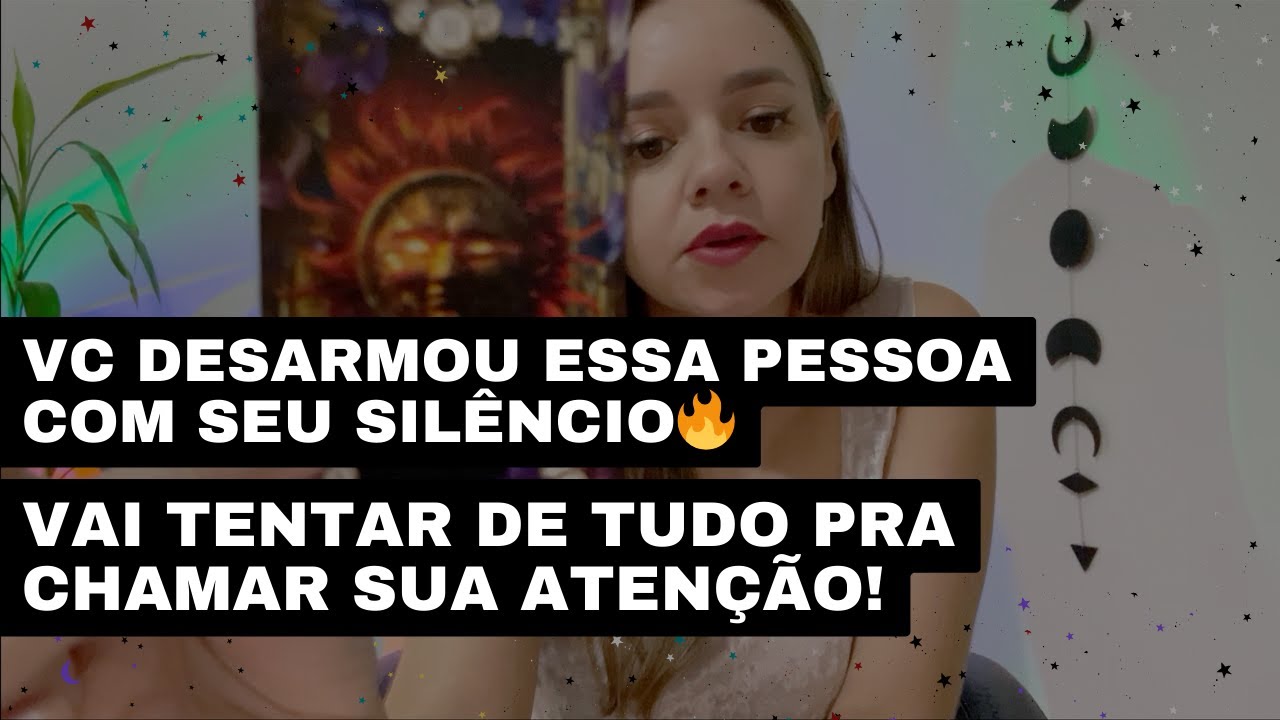 VC DESARMOU ESSA PESSOA COM SEU SIL&Ecirc;NCIO🔥VAI TENTAR DE TUDO PRA CHAMAR SUA ATEN&Ccedil;&Atilde;O!