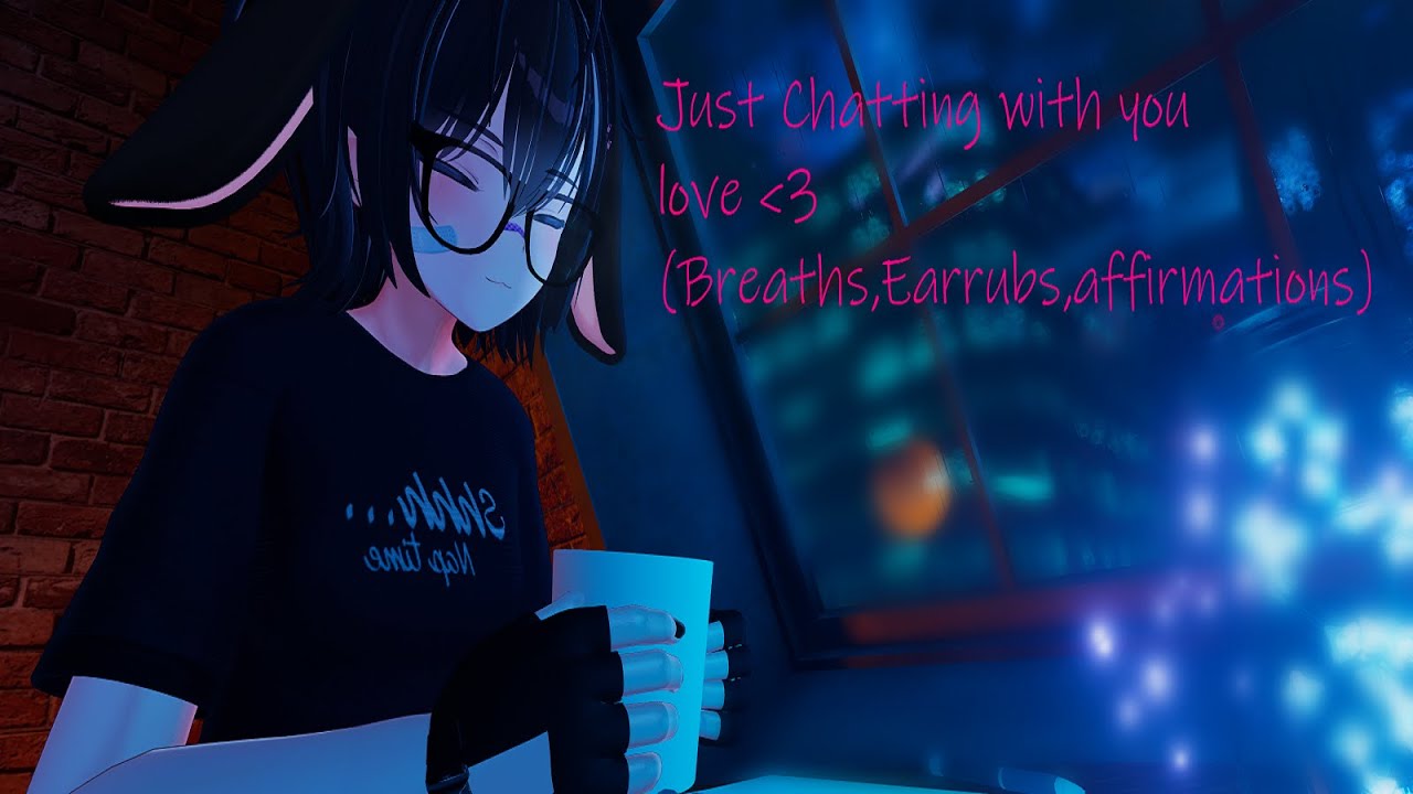 [VRChat ASMR] Hey lets talk again~ (Ear Brushing, Rubbing, Affirmations, Yap)