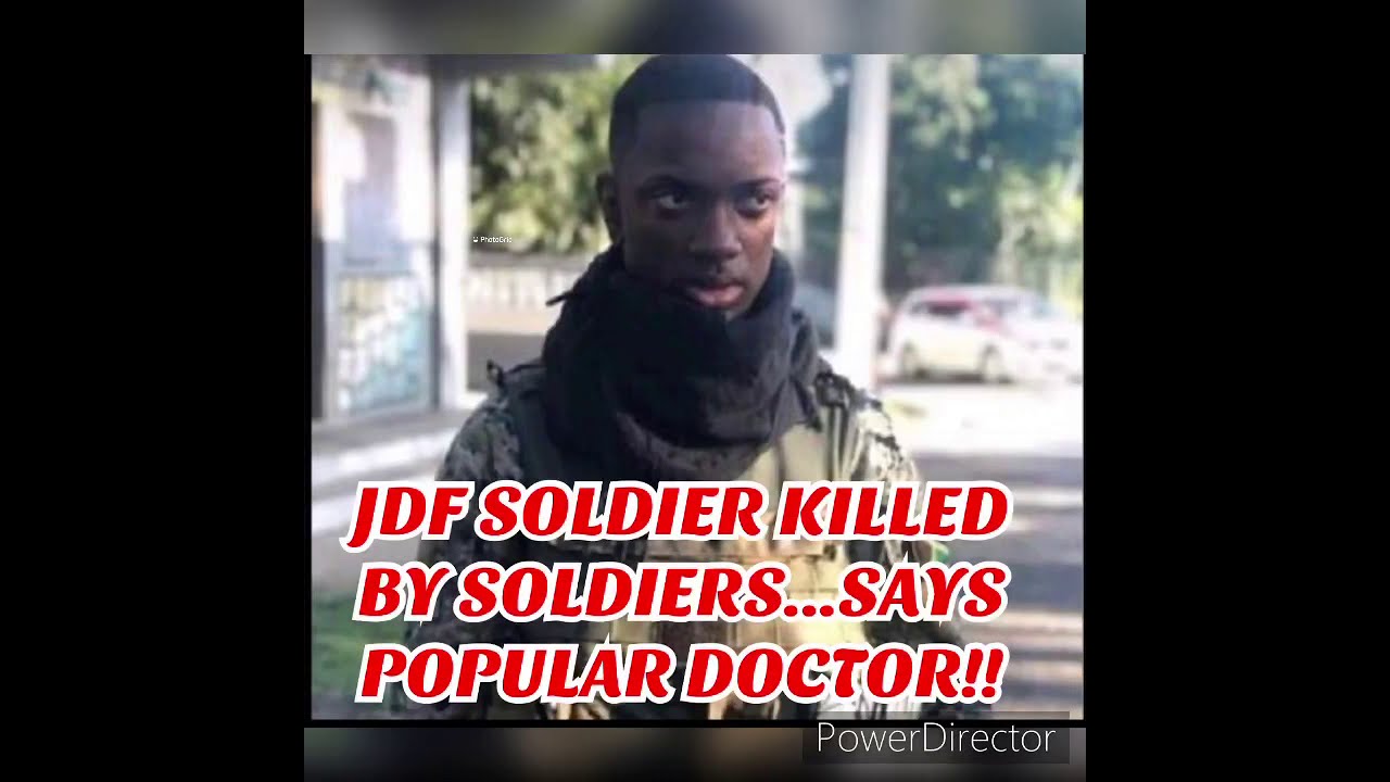 JDF PRIVATE WAS KILLED BY FELLOW SOLDIERS SAYS POPULAR DOCTOR!!!