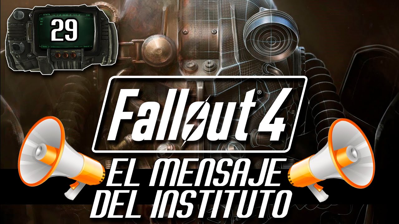 FALLOUT 4  | #29 EL MENSAJE DEL INSTITUTO