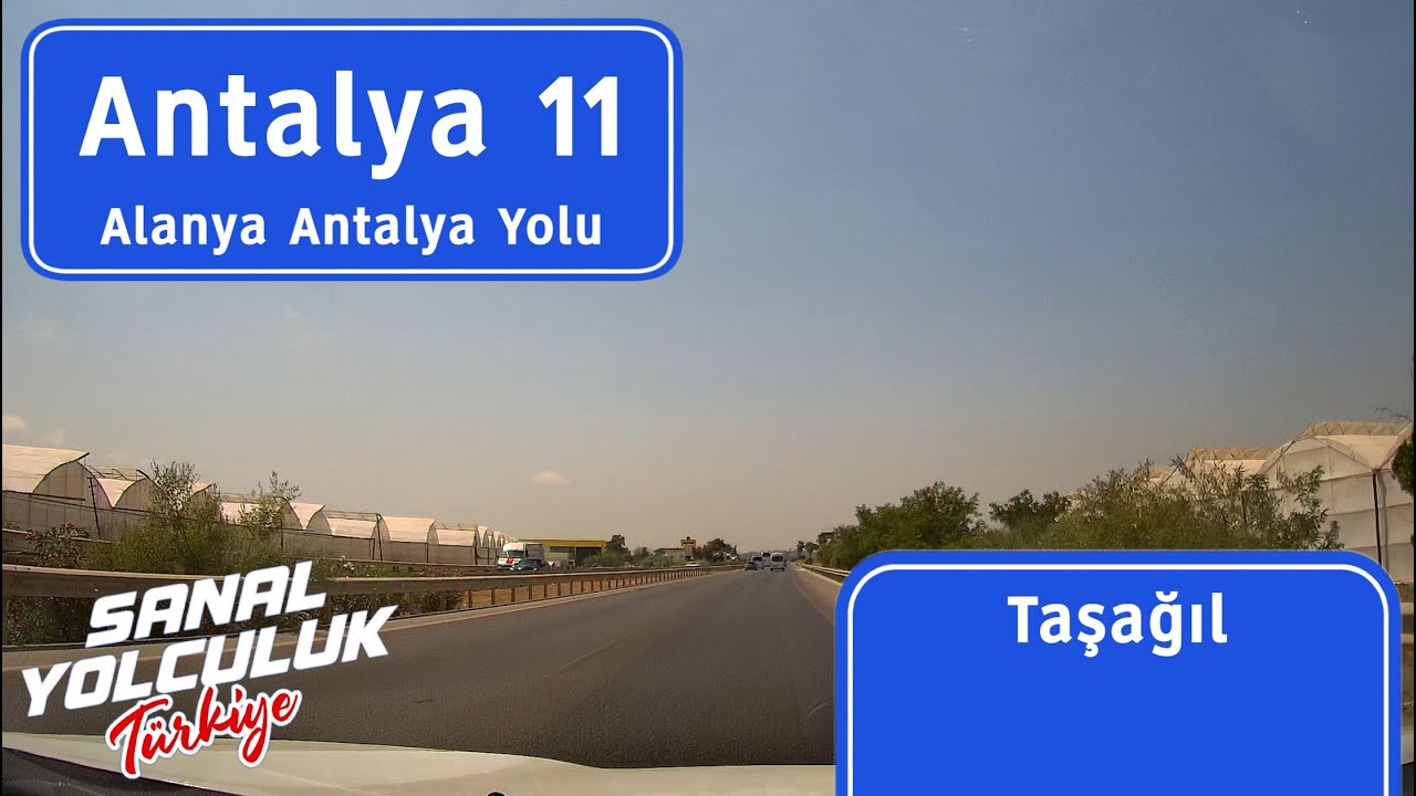 Antalya 11: Alanya Antalya Yolu - Part 2 Taşağıl Mevkii