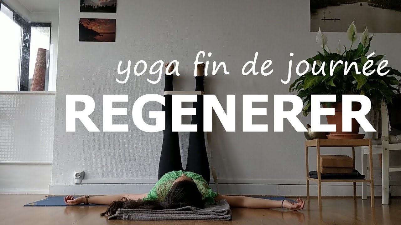 Régénérer - 20 mn de Yoga à la fin de la journée / Yoga avec Cécile