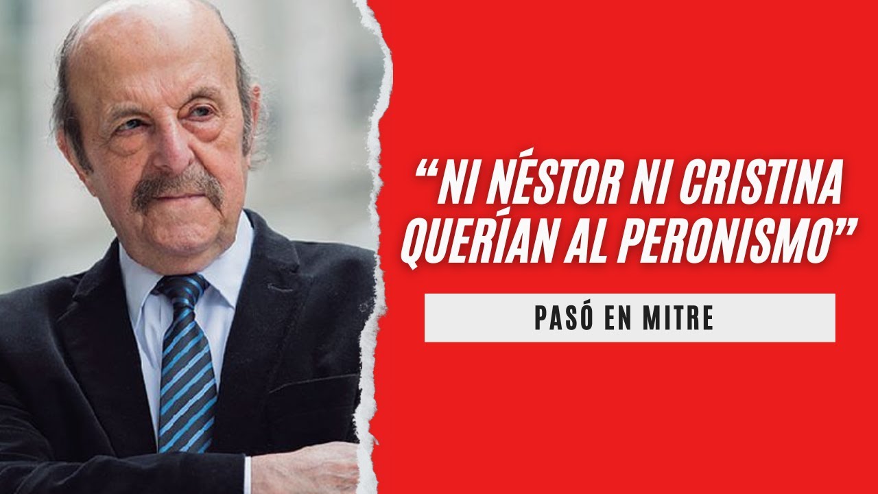Julio Bárbaro: “Ni Néstor ni Cristina querían al peronismo”