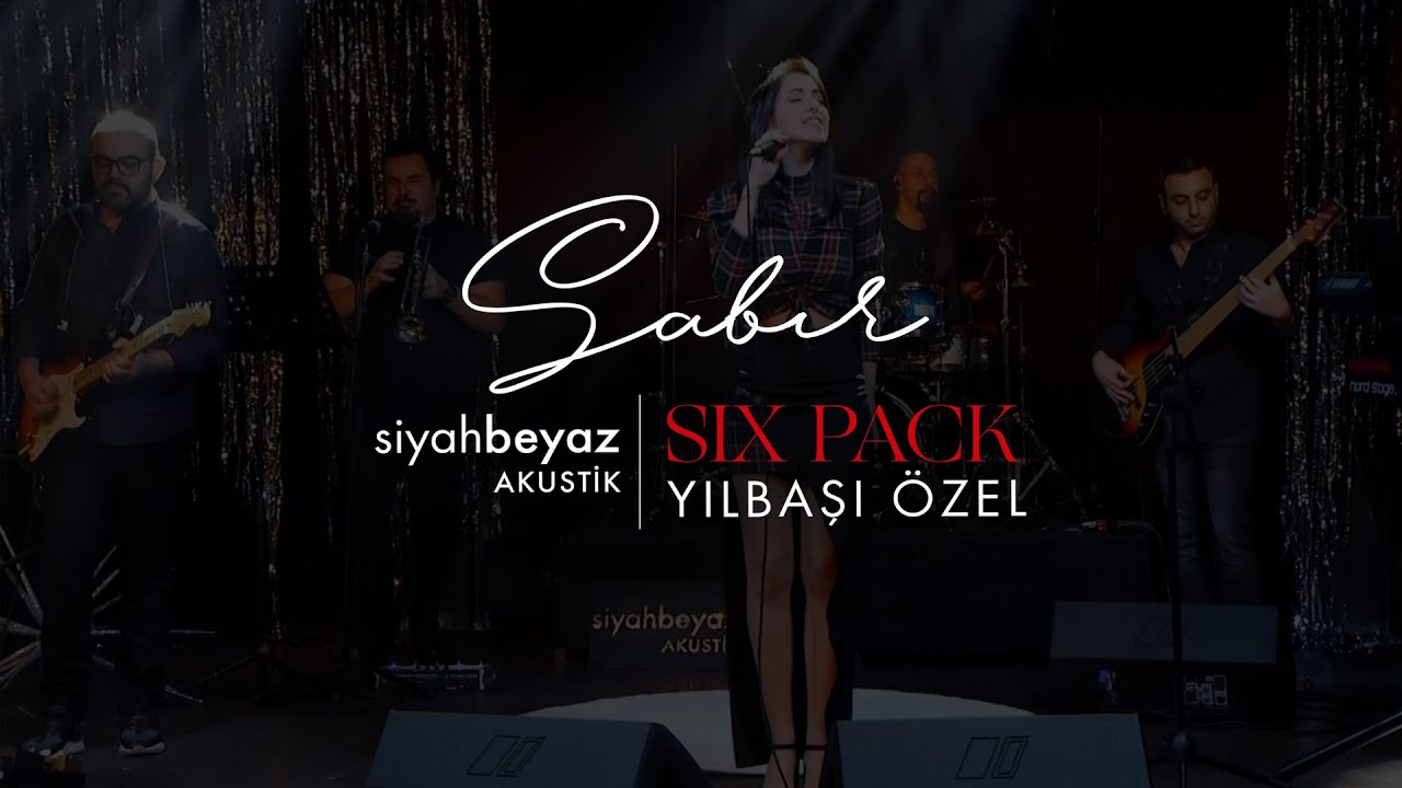 Six Pack - Sabır (SiyahBeyaz Akustik)