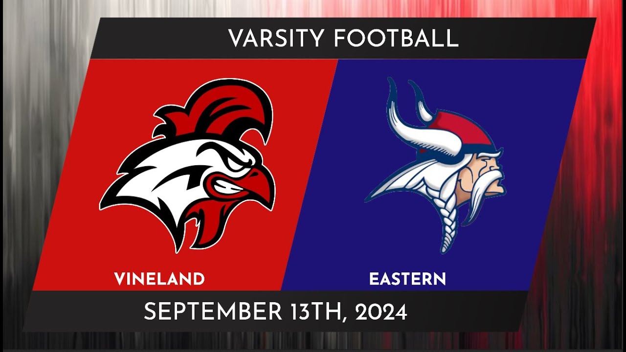 Vineland Varsity Football vs. Eastern | September 13th, 2024