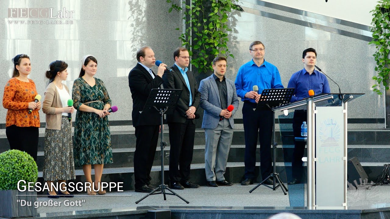 FECG Lahr - Gesangsgruppe - "Du großer Gott"