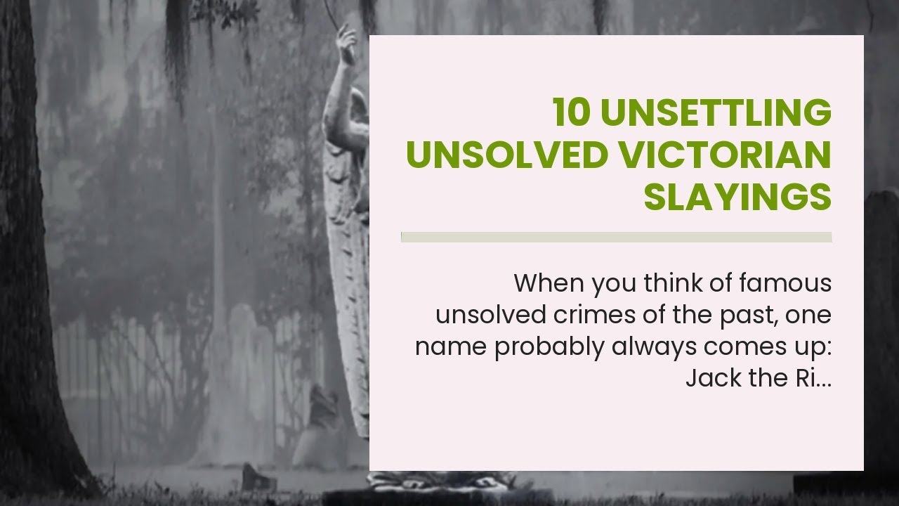 10 Unsettling Unsolved Victorian Slayings