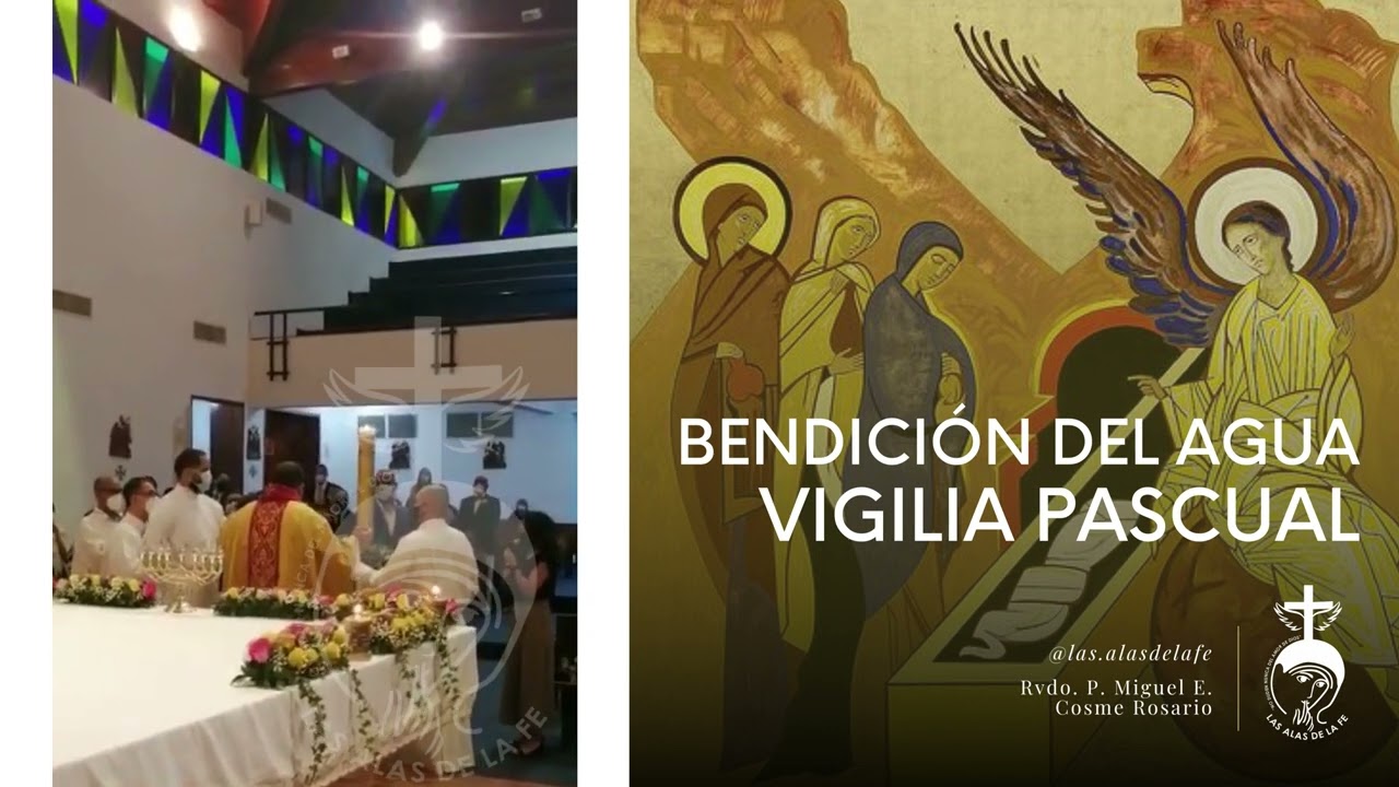 BENDICIÓN DEL AGUA - Vigilia Pascual | Rvdo. P. Miguel E. Cosme Rosario