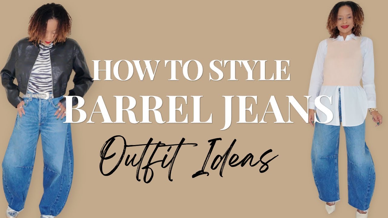 4 Ways to Style Barrel Jeans | Outfit Ideas