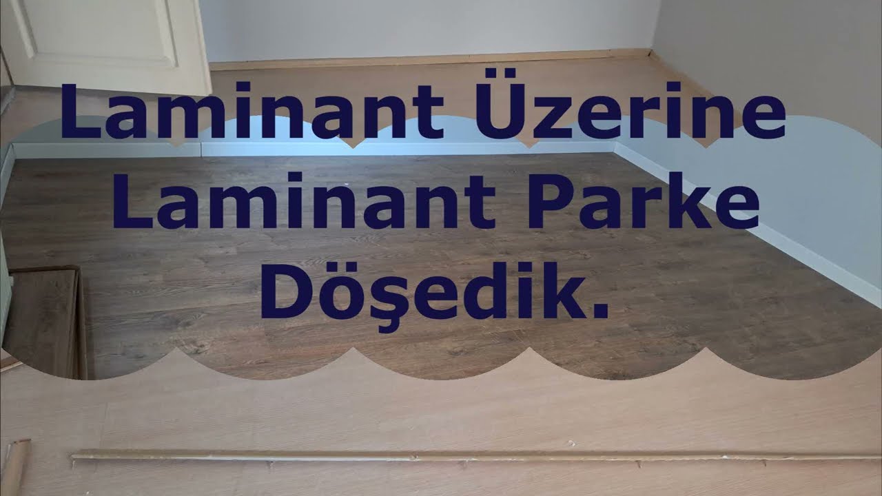 Laminant parke nasıl döşenir? | Laminant üstüne laminant parke döşenir?