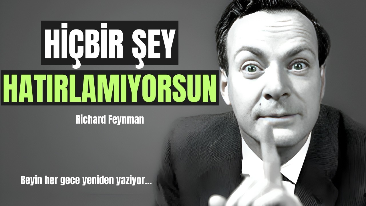 Hatırladıklarının Tamamı Yalan mı? Beynin Karanlık Hafıza Sırrı | Richard Feynman