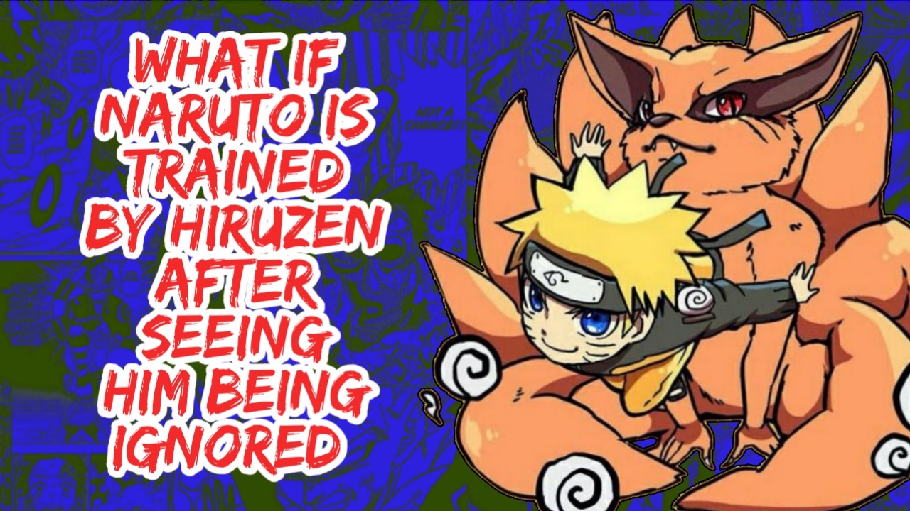What if Naruto is Trained By Hiruzen After Seeing Him Being Ignored | Part 1