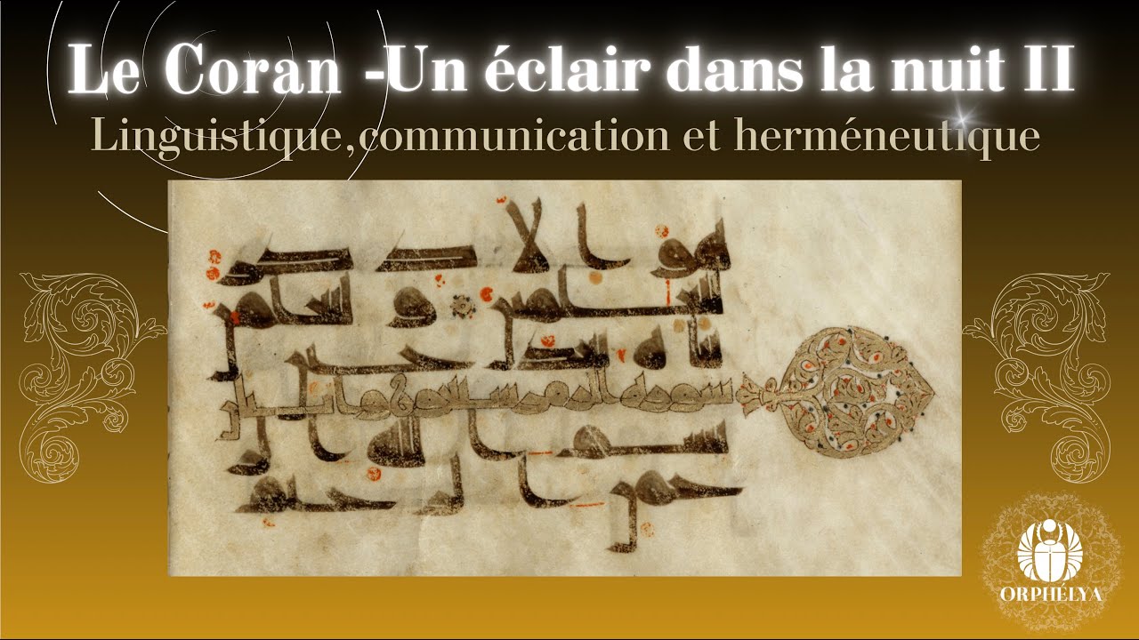 Le Coran - Un éclair dans la nuit II : Linguistique, communication et herméneutique