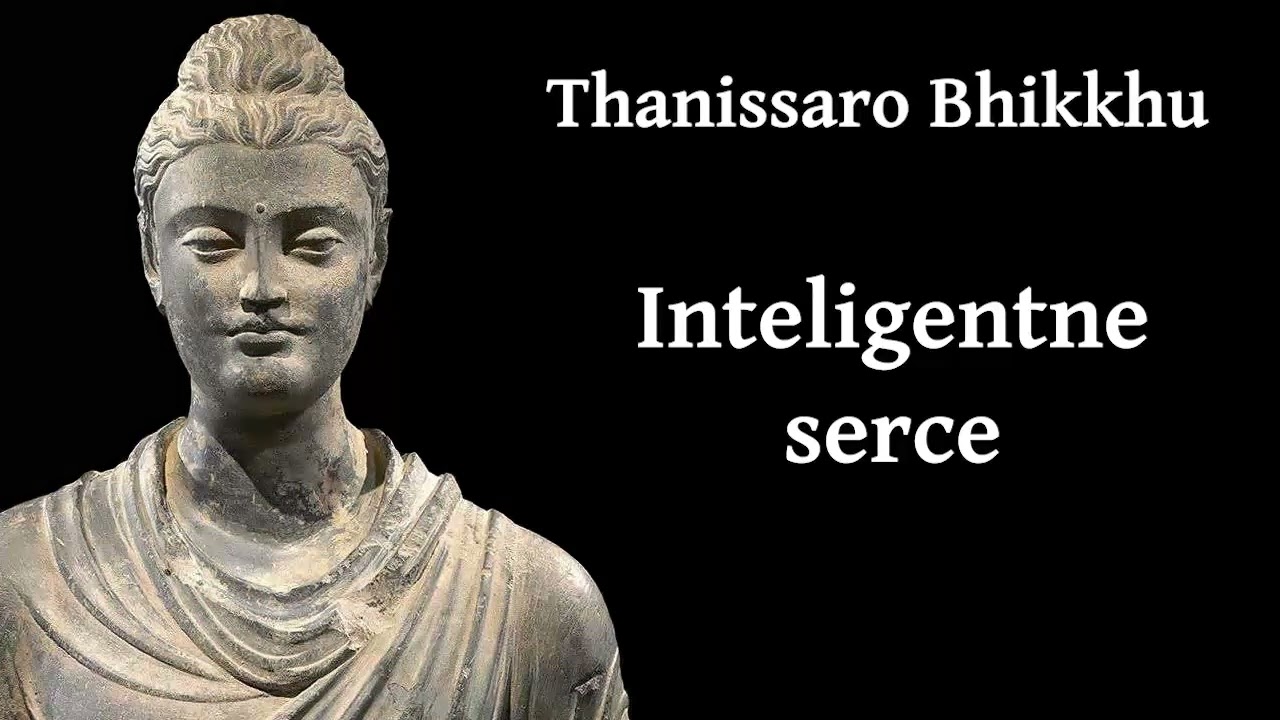 Inteligentne serce - Thanissaro Bhikkhu [LEKTOR PL]