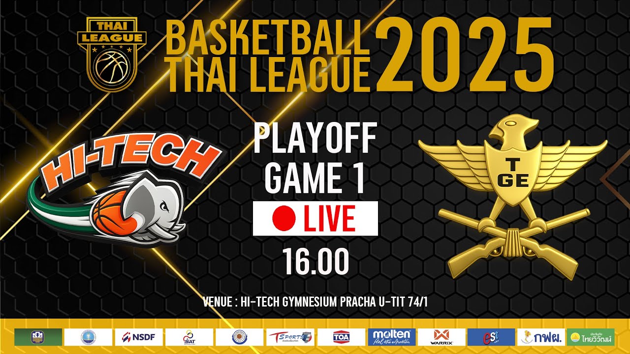 PLAYOFFS GAME 1 :  HI-TECH vs TGE BASKETBALL CLUB :  BASKETBALL THAI LEAGUE 2025