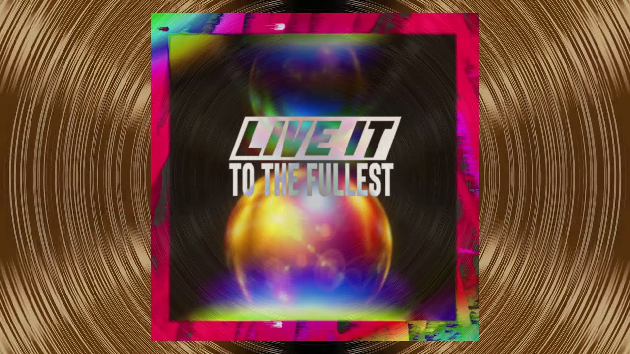 LIVE IT - TO THE FULLEST [Space House]