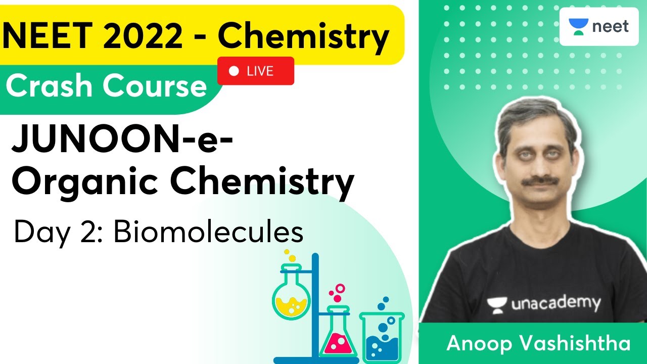 JUNOON-e-Organic Chemistry | Day 2: Biomolecules | NEET 2022 | Anoop Vashishtha | Unacademy NEET