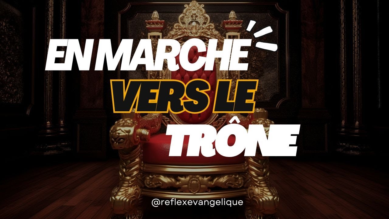 En marche vers le trône