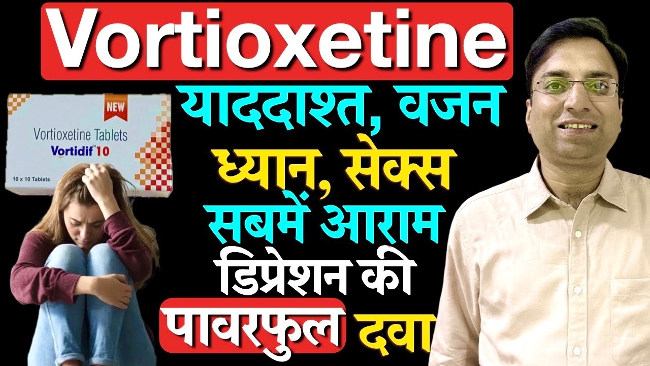 Vortioxetine 10 mg in hindi. Vortioxetine 5 mg in hindi. Vortidef 5 mg uses in Hindi. Ventaxa 10 mg.