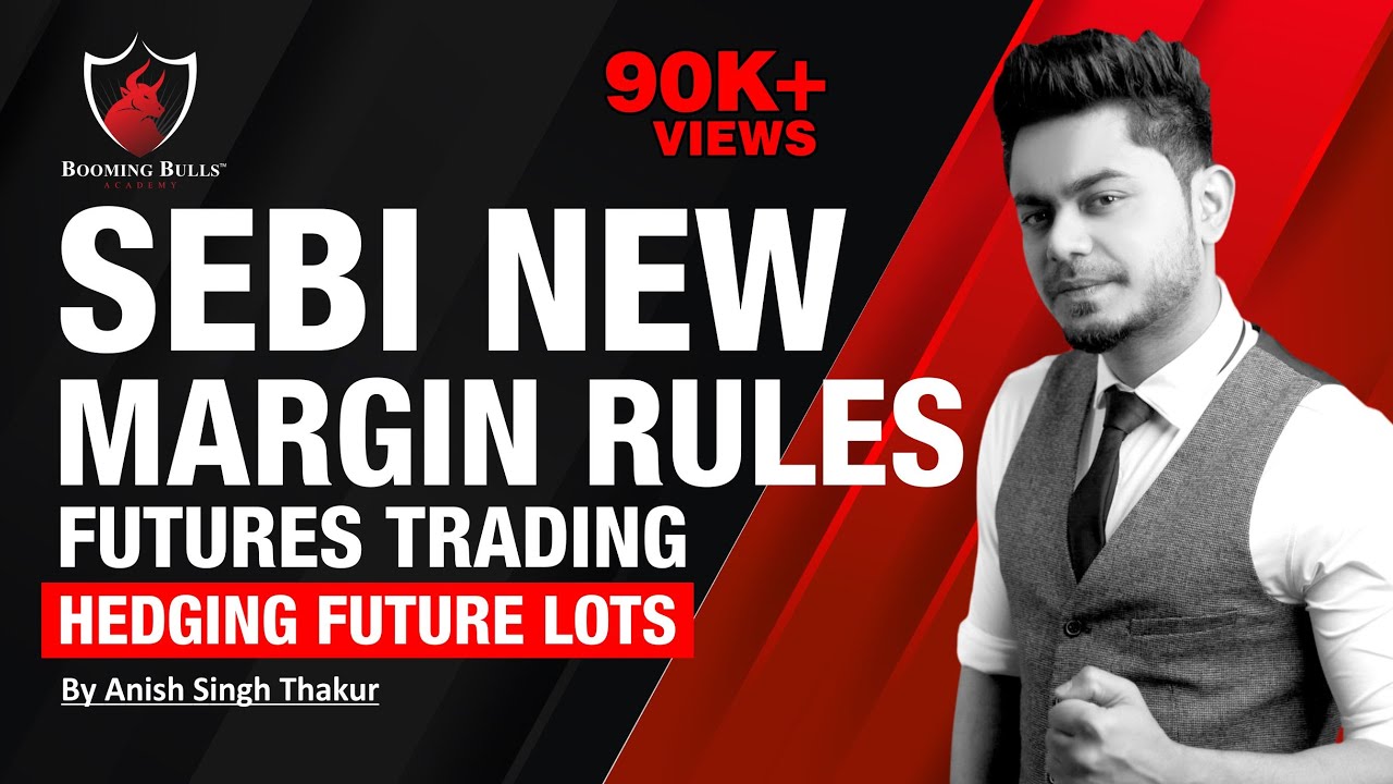 SEBI New Margin Rules || Futures Trading Hedging || Anish Singh Thakur || Booming Bulls