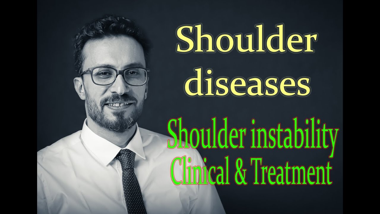 03 Shoulder diseases: Shoulder instability, Clinical & Treatment