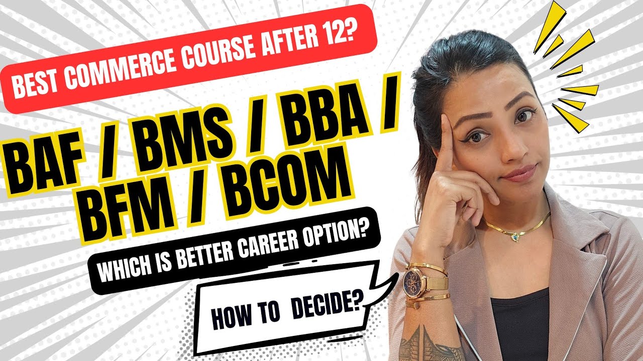 BMS, BAF, BBI, BFM, BCom Hons &ndash; Full Comparison & Career Scope | What to Choose After 12th?