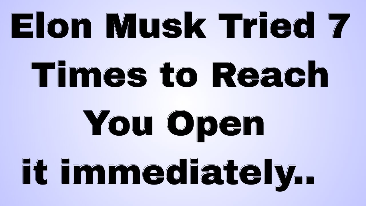 Elon Musk Tried 7 Times to Reach You Open it immediately.. #archangel