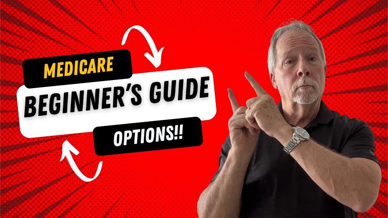 Beginner's Guide to Medicare Options