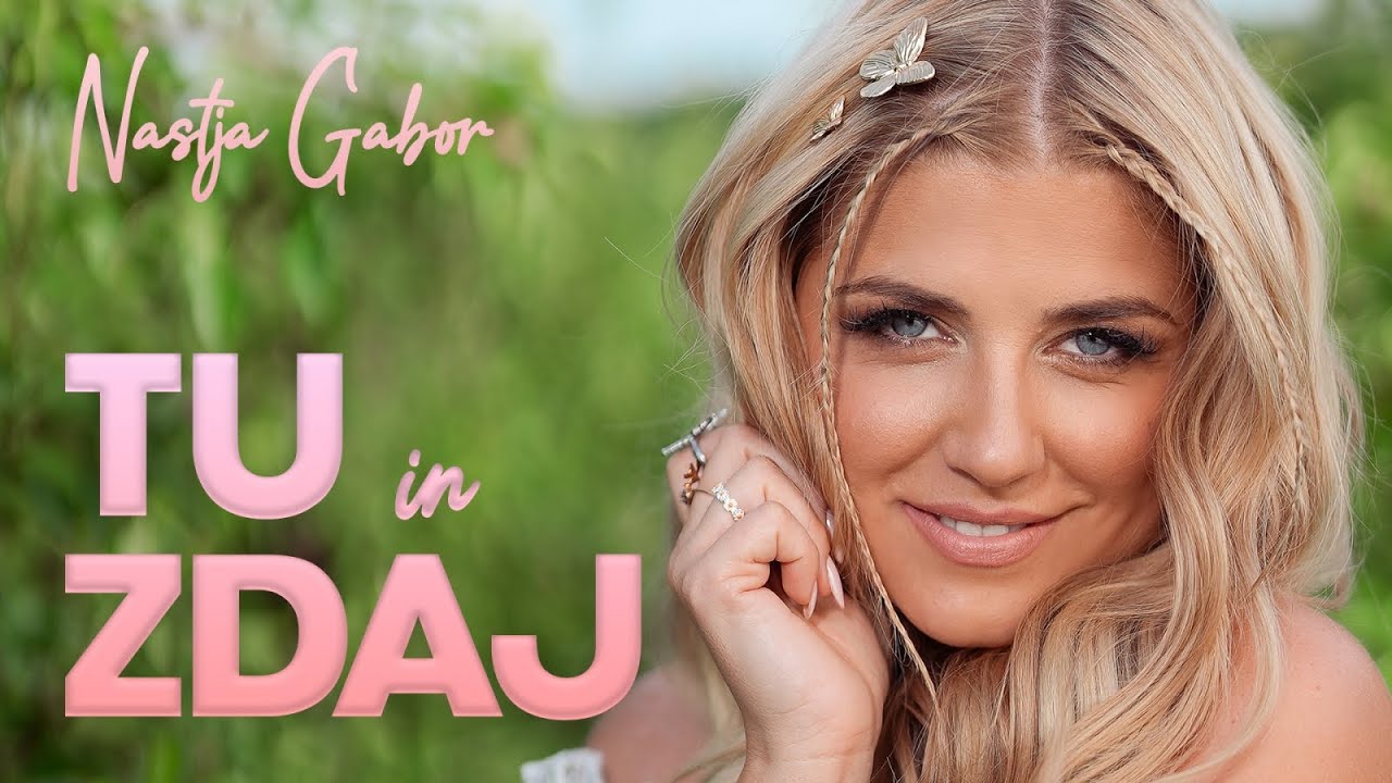 NASTJA GABOR - TU IN ZDAJ (Official Video)
